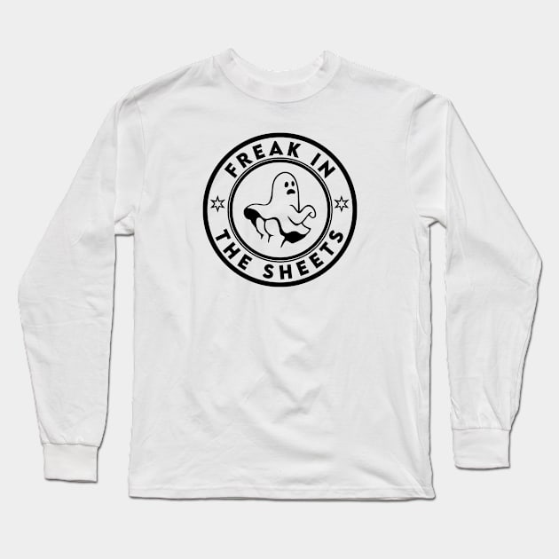Freak In The Sheets Long Sleeve T-Shirt by oneduystore